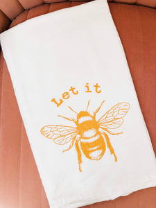 "Let It Bee" All Natural Ecofriendly Flour Sack Tea Towel